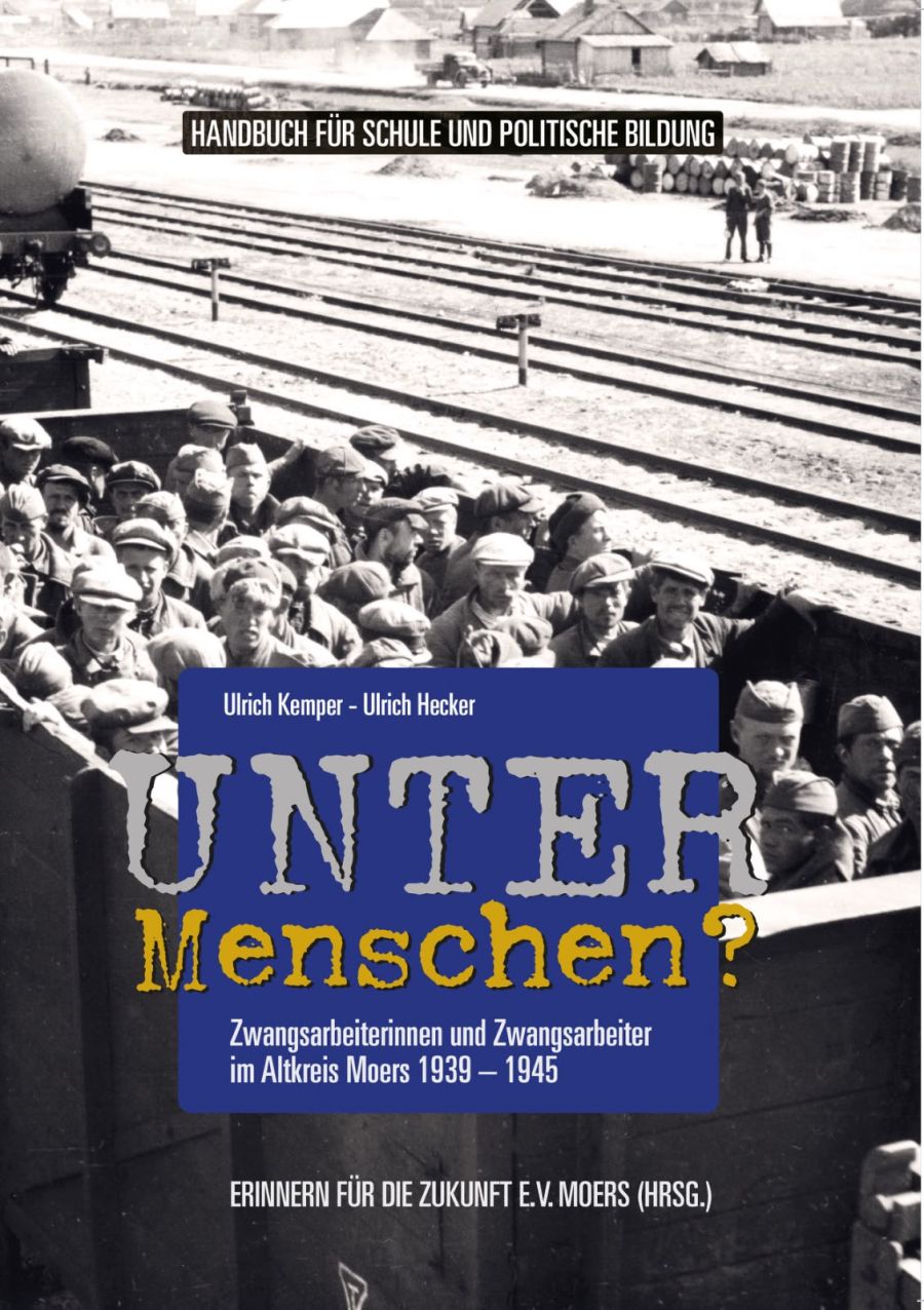 "UNTER Menschen?" – Zwangsarbeit im Altkreis Moers